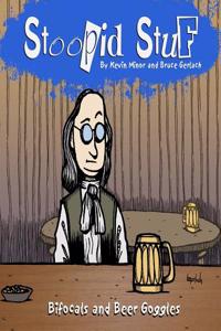 Stoopid Stuf: Bifocals and Beer Goggles