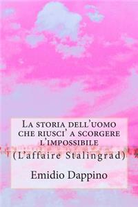 La storia dell'uomo che riusci' a scorgere l'impossibile