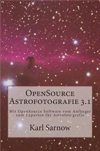 Opensource Astrofotografie 3.1: Mit Opensource Software Vom Anfanger Zum Experten Fur Astrofotografie