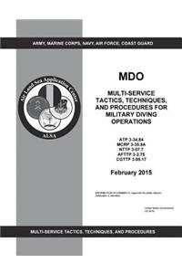 MDO Multi-Service Tactics, Techniques, and Procedures for Military Diving Operations February 2015