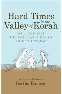 Hard Times in the Valley of Korah