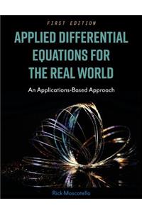 Applied Differential Equations for the Real World: An Applications-Based Approach