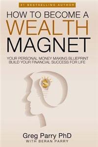 How to Become a Wealth Magnet