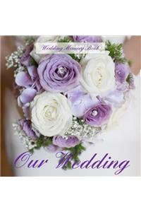 Our Wedding: Wedding Memory Book;Gold Lettering and Antique Photo Frames on Cream Pages;Our Family Wedding;Our Wedding Journal; Wedding Journal in All Department