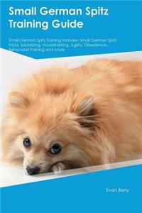 Small German Spitz Training Guide Small German Spitz Training Includes