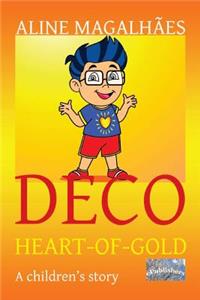 Deco Heart-Of-Gold: A Children's Story