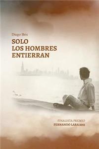 Solo los hombres entierran