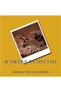 If I Were a Cheetah: Cheetahs