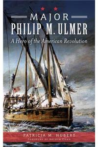 Major Philip M. Ulmer
