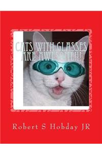 Cats with Glasses are AWESOME!!!: Another Awesome Book