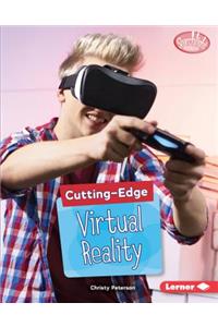 Cutting-Edge Virtual Reality
