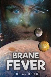 Brane Fever