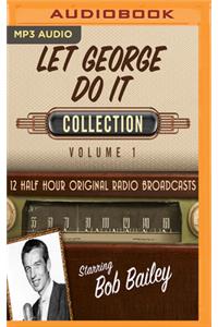 Let George Do It, Collection 1