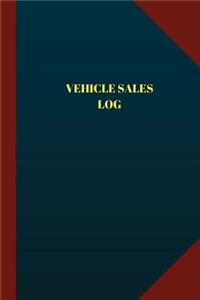 Vehicle Sales Log (Logbook, Journal - 124 pages, 6