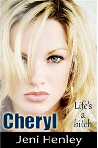 Cheryl Life's a Bitch