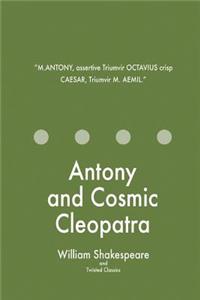 Antony and Cosmic Cleopatra