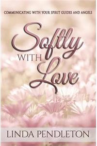 Softly With Love