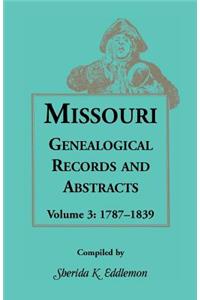 Missouri Genealogical Records and Abstracts, Volume 3