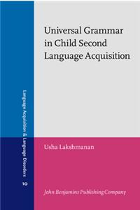 Universal Grammar in Child Second Language Acquisition