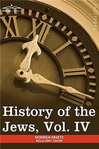 History of the Jews, Vol. IV (in Six Volumes)