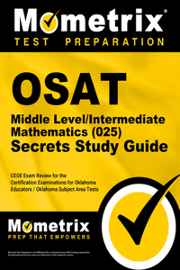 Osat Middle Level/Intermediate Mathematics (025) Secrets Study Guide