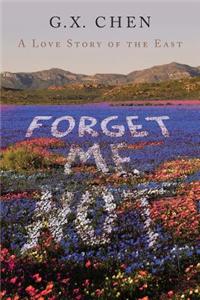 Forget Me Not: A Love Story of the East