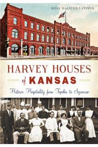 Harvey Houses of Kansas: