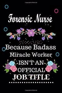 Forensic Nurse Because Badass Miracle Worker Isn't an Official Job Title