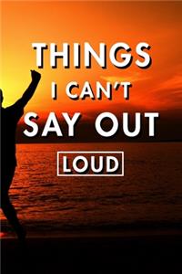 Things I Can't Say Out Loud