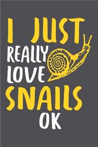 I Just Really Love Snails