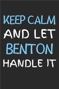 Keep Calm And Let Benton Handle It