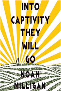 Into Captivity They Will Go Lib/E