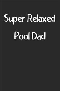 Super Relaxed Pool Dad