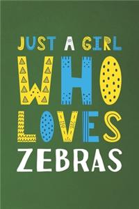 Just A Girl Who Loves Zebras