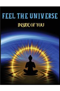 Feel the universe inside of you