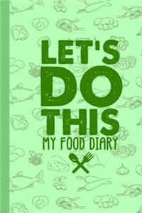 Let's do this my food Diary