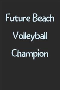 Future Beach Volleyball Champion
