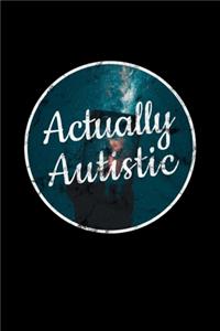 Actually Autistic