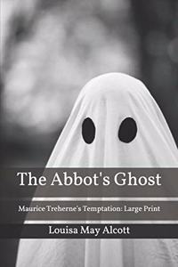 The Abbot's Ghost, or Maurice Treherne's Temptation