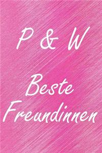 P & W. Beste Freundinnen