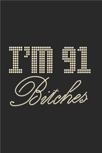 I'm 91 Bitches Notebook Birthday Celebration Gift Lets Party Bitches 91 Birth Anniversary