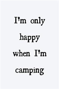 I'm only happy when I'm camping