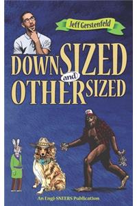 Downsized and Othersized