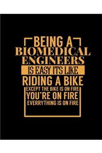 Being a Biomedical Engineers Is Easy Its Like Riding a Bike