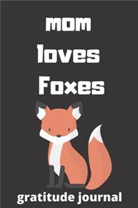 Mom loves foxes gratitude journal