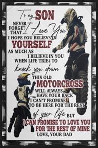 To My Son Never Forget That I Love You Motocross Lined Notebook Journal, 100 Pages (6 x 9 Inches) Blank Ruled Writing Journal With Inspirational Quotes, Perfect Diary Notebook Gifts for Father Day Mother Day Family Ideas .