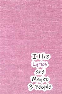 I Like Lyrics and Maybe 3 People