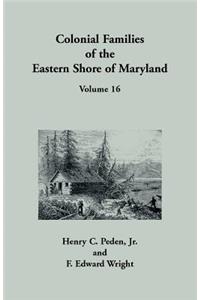 Colonial Families of the Eastern Shore of Maryland, Volume 16
