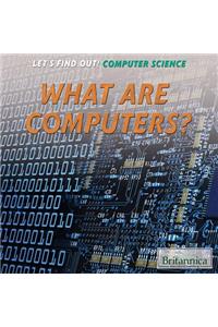 What Are Computers?