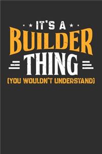 It's A Builder Thing You Wouldn't Understand